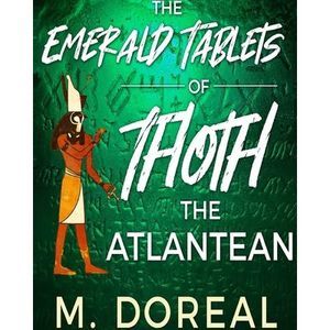 The Emerald Tablets of Thoth The Atlantean -- M. Doreal